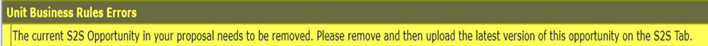 Unit Business Rules Errors: The current S2S Opportunity in your proposal needs to be removed. Please remove and then upload the latest version of this opportunity on the S2S tab.